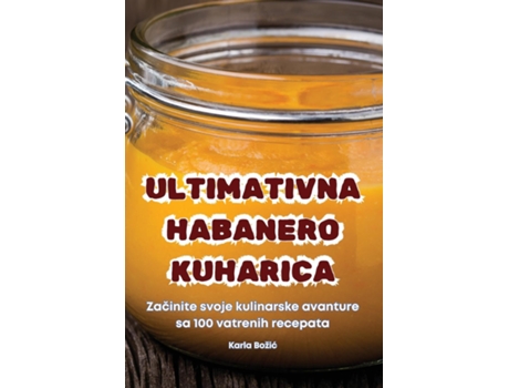 Livro ULTIMATIVNA HABANERO KUHARICA de Karla Božic (Inglês)