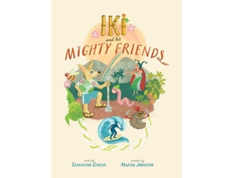 Livro Iki and His Mighty Friends de Samantha Garcia (Inglês - Capa Dura)