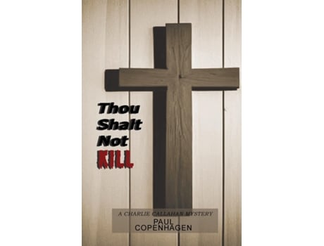 Livro Thou Shalt Not Kill A Charlie Callahan Mystery de Paul Copenhagen (Inglês)