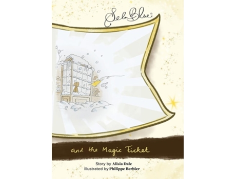 Livro Sela Blue and the Magic Ticket de Alisia Dale (Inglês - Capa Dura)