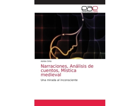 Livro Narraciones, Análisis de cuentos, Mística medieval de AdriÃ¡n Ortiz ( Inglês )