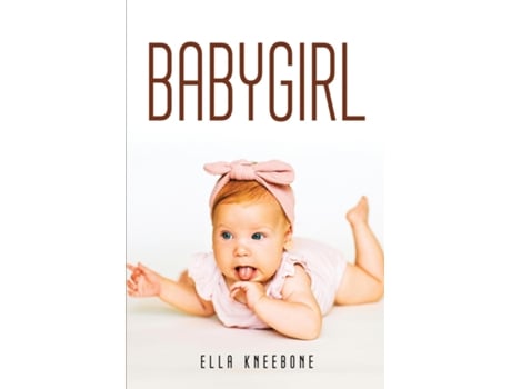 Livro Babygirl De Ella Kneebone (inglês)