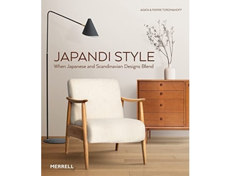 Livro Japandi Style de Agata Toromanoff e Pierre Toromanoff (Inglês - Capa Dura)