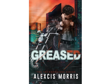 Livro Greased de Alexcis Morris (Inglês)