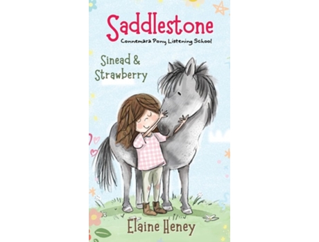 Livro Saddlestone Connemara Pony Listening School Sinead and Strawberry de Elaine Heney (Inglês - Capa Dura)