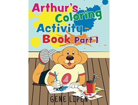 Livro Arthurs Coloring Activity Book Part 1 De Gene Lipen (inglês)