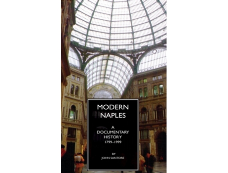 Livro Modern Naples A Documentary History, 1799-1999 De John Santore (inglês)