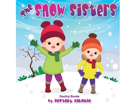 Livro The Snow Sisters De Destiny Likambi (inglês)