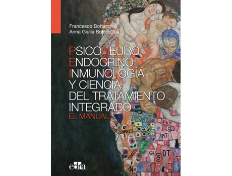 Livro Psiconeuroinmunoendocrinología Y Ciencia Del Tratamiento Integrado. El Manual. de Francesco Bottaccioli (Español)