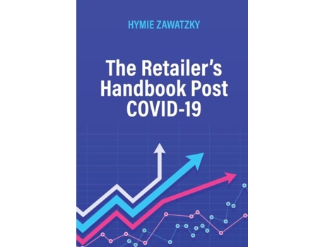 Livro The Retailers Handbook Post Covid-19 De Hymie Zawatzky (inglês)