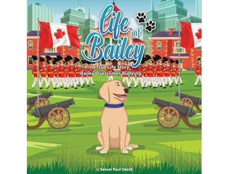 Livro Life Of Bailey Bailey Overcomes Bullying De Sensei Paul David (inglês)