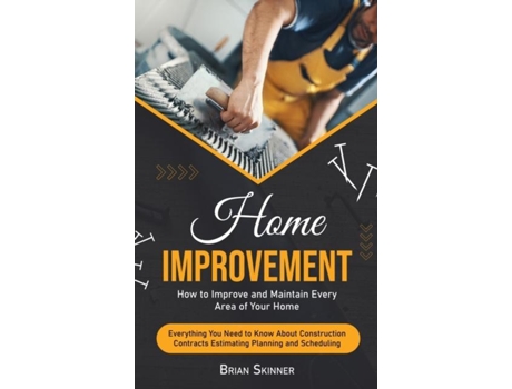 Livro Home Improvement How to Improve and Maintain Every Area of Your Home de Brian Skinner (Inglês)