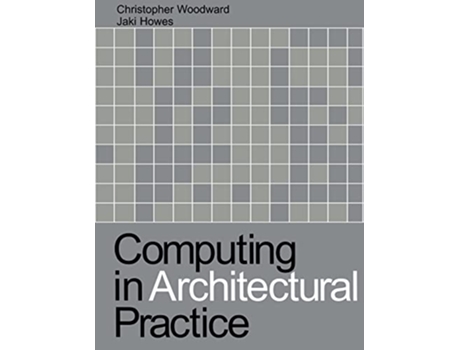 Livro Computing in Architectural Practice de Jaki Howes e Christopher Woodward (Inglês)