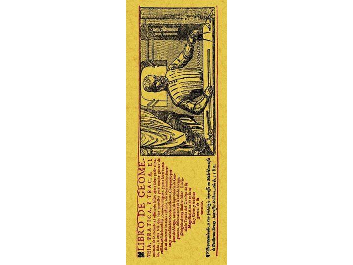 Livro De Geometría, Práctica Y Traça El Cual Trata De Lo Tocante Al Oficio Del Sastre de Juan de Alcega (Espanhol)