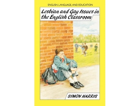 Livro Lesbian And Gay Issues In The English Classroom De Simon Harris E Mchenry Harris (inglês)