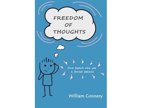 Livro Freedom of Thoughts One spark can set a forest ablaze de William Connery (Inglês)