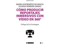 Livro Cómo Producir Reportajes Inmersivos Con Vídeo En 360º de María José Benítez de Gracia (Espanhol)