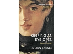 Livro Keeping An Eye Open de Julian Barnes (Inglês)