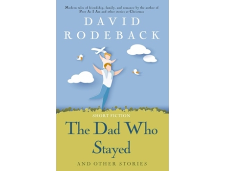 Livro The Dad Who Stayed and other stories de David Rodeback (Inglês)