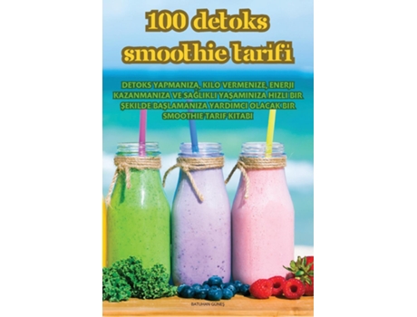 Livro 100 DETOKS SMOOTHIE TARIFI de BATUHAN GÜNES (Inglês)