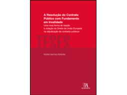 A Resolução Do Contrato Público Com Fundamento Em Invalidade