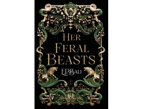 Livro Her Feral Beasts de E P Bali (Inglês - Capa Dura)