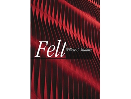 Livro Felt Textiles That Changed the World de Willow Mullins (Inglês)