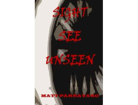 Livro SIGHT SEE UNSEEN de Matt Parravano (Inglês)