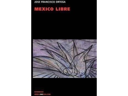 Livro Mexico Libre de Francisco de Ortega (Espanhol)