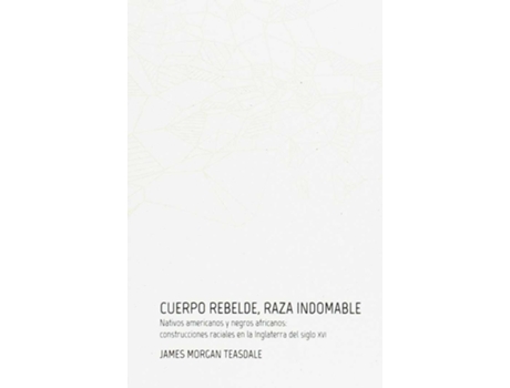 Livro Cuerpo Rebelde, Raza Indomable de James Morgan Teasdale (Espanhol)