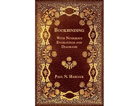 Livro Bookbinding With Numerous Engravings and Diagrams de Paul N Hasluck (Inglês)