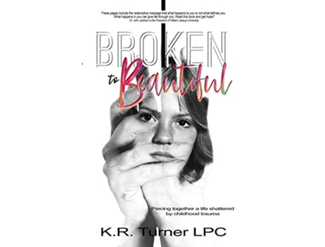 Livro Broken to Beautiful de Kr Turner (Inglês)