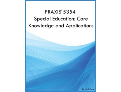 Livro PRAXIS 5354 Special Education Core Knowledge and Applications Core Knowledge and Applications de Mia O Pang (Inglês)