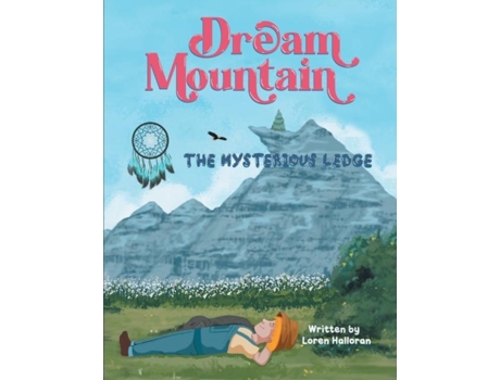 Livro Dream Mountain The Mysterious Ledge De Loren Halloran (inglês)