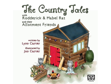 Livro The Country Tales With Rodderick Amp Mabel Rat And Their Allotment Friends De Lynn Carter (inglês)