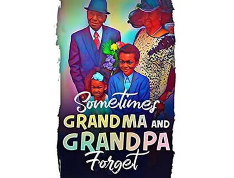Livro Sometimes Grandma and Grandpa Forget A heartwarming informative book about loving someone with dementia de Kacy C Chambers (Inglês)