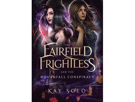 Livro The Fairfield Frightless And The Mournfall Conspiracy De Solo, Kay Et Al. (inglês)