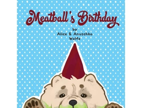 Livro Meatballs Birthday De Alice Wolfe (inglês)