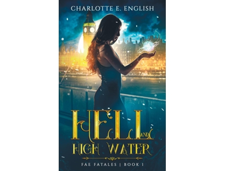 Livro Hell And High Water De Charlotte E English (inglês)
