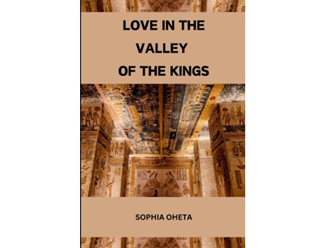 Livro Love in the Valley of the Kings de OHETA SOPHIA (Inglês)