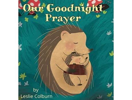 Livro Our Goodnight Prayer De Leslie Colburn (inglês - Capa Dura)