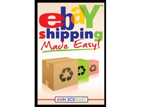Livro Ebay Shipping Made Easy Updated For 2021 De Ann Eckhart (inglês)