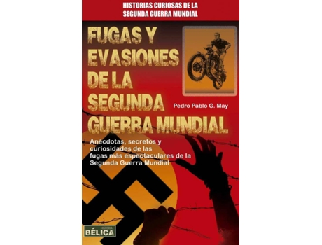 Livro Fugas Y Evasiones De La Segunda Guerra Mundial de Pedro Pablo G.May (Espanhol)