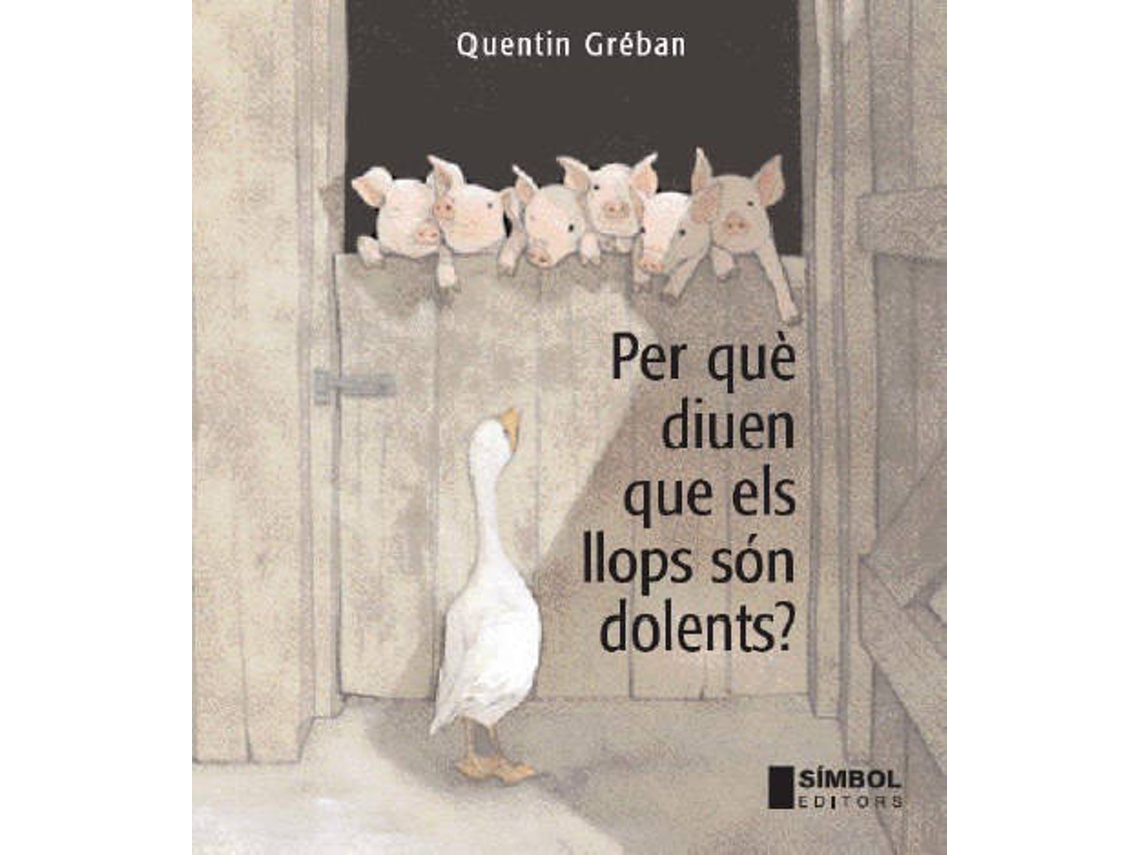Livro Perquè Diuen Que Els Llops Són Dolents? de Quentin Greban