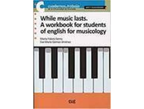 Livro While Music Lasts A Workbook For Students Of English For Mus