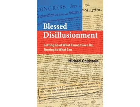 Livro Blessed Disillusionment: Letting Go of What Cannot Save Us, Turning to What Can Michael Goldstein (Inglês)
