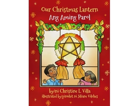 Livro Our Christmas Lantern Ang Aming Parol Ang Aming Parol Filipino Edition de Christine L Villa (Filipino)