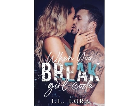 Livro When You Break Girl Code de J L Lora (Inglês)