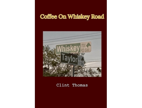 Livro Coffee On Whiskey Road de Clint Thomas (Inglês)