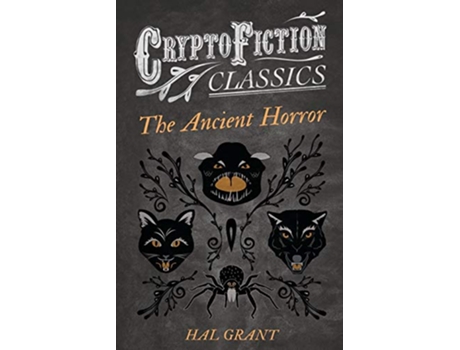 Livro The Ancient Horror Cryptofiction Classics Weird Tales of Strange Creatures de Hal Grant (Inglês)